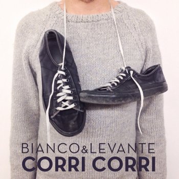 Bianco & Levante Corri Corri