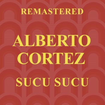Исполнитель Alberto Cortez, альбом Sucu sucu (Remastered) - EP