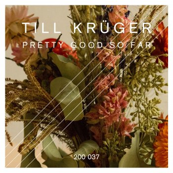 Исполнитель Till Kruger, альбом Pretty Good so Far - EP