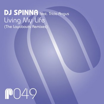 DJ Spinna feat. Tricia Angus Living My Life (feat. Tricia Angus & The Layabouts) [The Layabouts Warmed It up Dub]