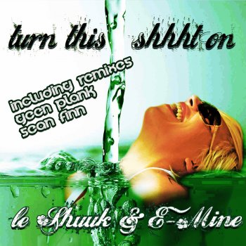 Исполнитель Le Shuuk & E-mine, альбом Turn This Shhht On
