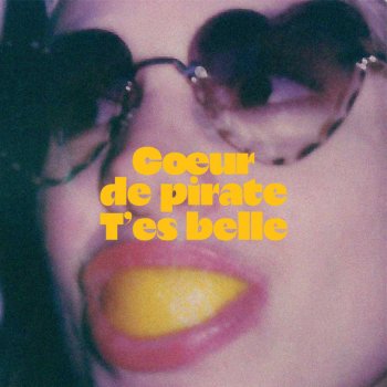 Cœur De Pirate T'es belle