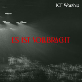 ICF Worship feat. Dominik Laim Es ist vollbracht