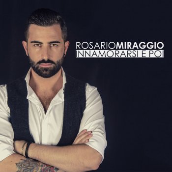 Rosario Miraggio Innamorarsi E Poi