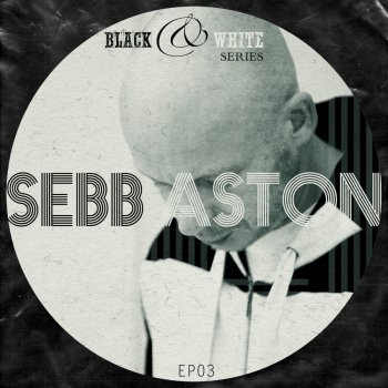 Исполнитель Sebb Aston, альбом Black & White Series Ep 03