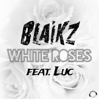 Blaikz feat. luc White Roses (Basslouder Remix Edit)