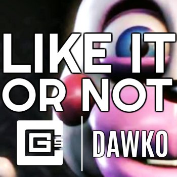 CG5 Like It or Not (feat. Dawko)