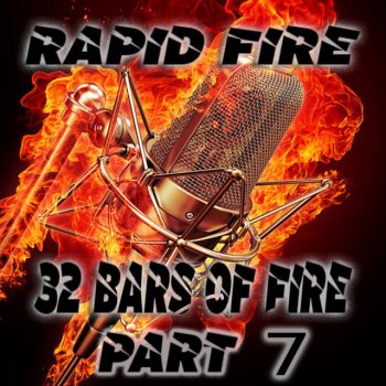 Исполнитель Rapid Fire, альбом 32 Bars of Fire, Pt. 7