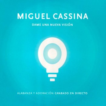 Miguel Cassina Mi vida tiene un propósito