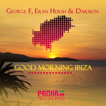 Исполнитель George F, Eran Hersh & Darmon, альбом Good Morning Ibiza