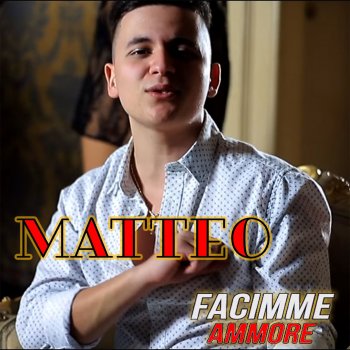 Matteo Facimme ammore