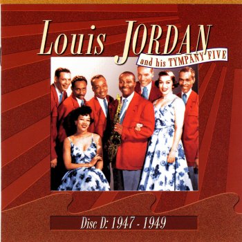 Louis Jordan & His Tympany Five You're On The Right Track, Baby