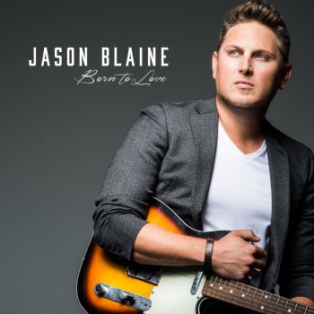 Jason Blaine Born To Love