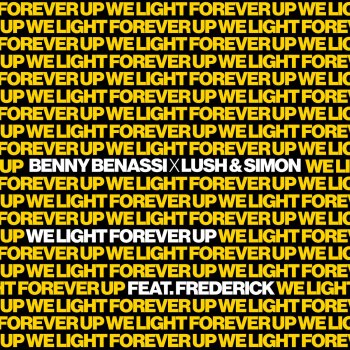 Benny Benassi feat. Lush & Simon & Frederick We Light Forever Up