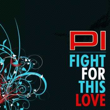 Pi Fight For This Love - B-Tastic Mix