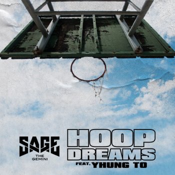 Sage The Gemini feat. Yhung T.O. Hoop Dreams