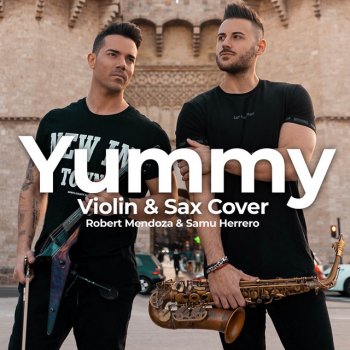 Robert Mendoza feat. Samu Herrero Yummy (Violin & Sax Cover) [Instrumental]