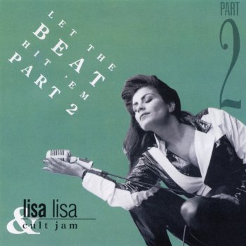Lisa Lisa & Cult Jam Let the Beat Hit 'Em (LL w/Love RC Mix)