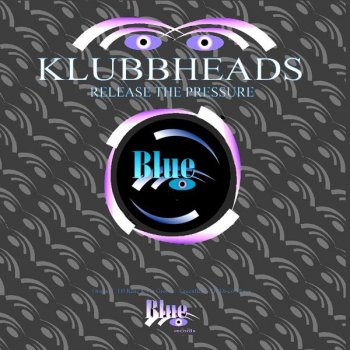 Klubbheads Release the Pressure (Radio Edit)