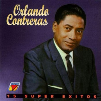 Orlando Contreras Que Dios Te Aranque Del Mundo