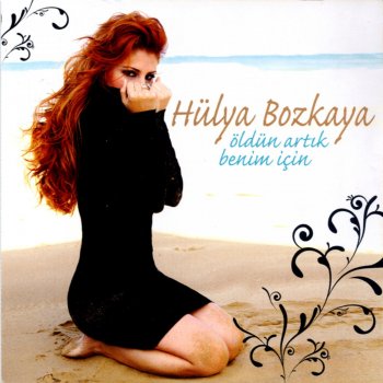 Hülya Bozkaya Öldün Artık Benim İçin