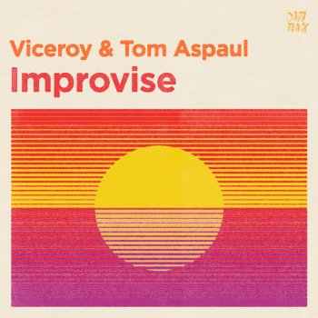 Viceroy feat. Tom Aspaul Improvise