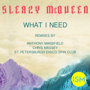 Sleazy McQueen What I Need (St Petersburg Disco Spin Club Remix)