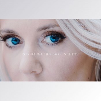 Kasia Mos feat. Norma John Wild Eyes