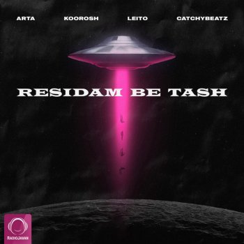 Arta feat. Koorosh, Behzad Leito & Catchybeatz Residam Be Tash