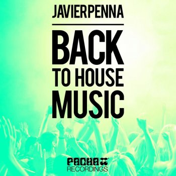 Javier Penna Back to House Music