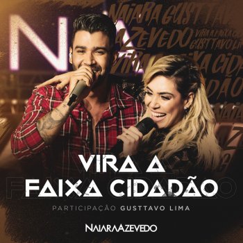 Naiara Azevedo feat. Gusttavo Lima Vira a Faixa Cidadão