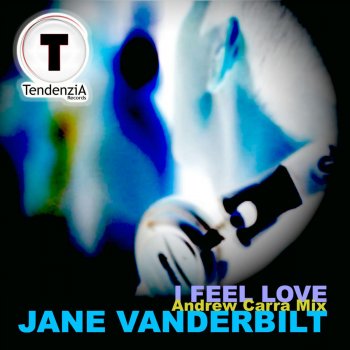 Jane Vanderbilt I Feel Love (Andrew Carra Original Instrumental Mix)