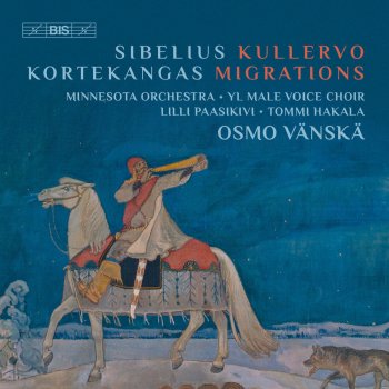 Ylioppilaskunnan Laulajat feat. Minnesota Orchestra & Osmo Vänskä Kullervo, Op. 7: V. Kullervo's Death. Andante