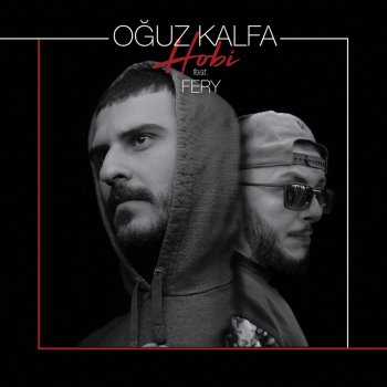 Oğuz Kalfa feat. Fery Hobi