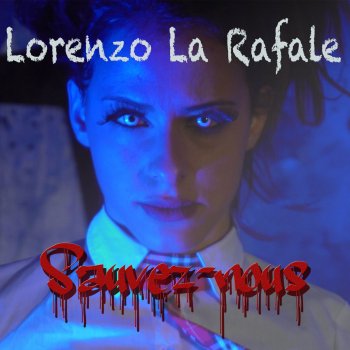 Lorenzo La Rafale Sauvez-nous