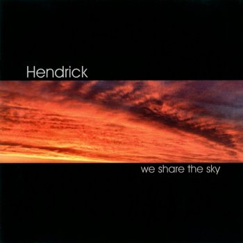 Hendrick We Share the Sky