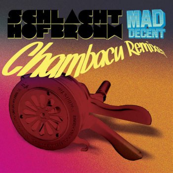 Schlachthofbronx Chambacu (Smutlee Remix)