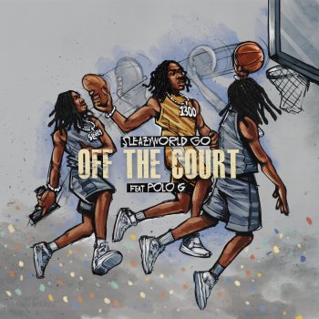 SleazyWorld Go Off The Court (feat. Polo G & Einer Bankz)