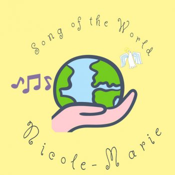 Nicole-Marie Song of the World