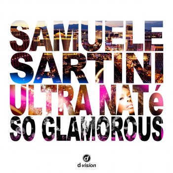 Исполнитель Samuele Sartini & Ultra Naté, альбом So Glamorous