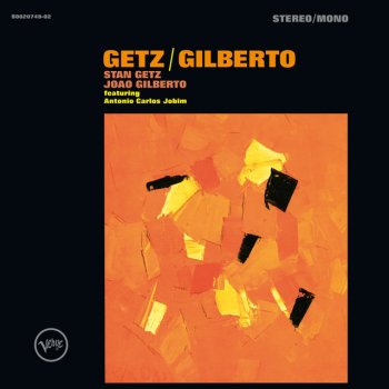 Stan Getz feat. João Gilberto, Astrud Gilberto & Antônio Carlos Jobim Corcovado (Quiet Nights Of Quiet Stars) - Mono Version