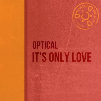 Исполнитель Optical, альбом It's Only Love