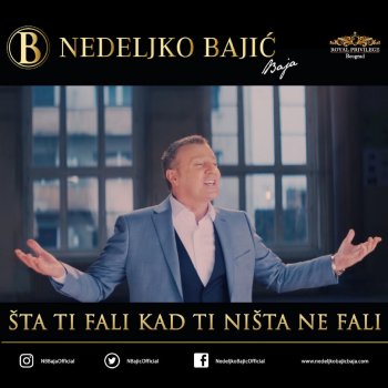 Nedeljko Bajic Baja Sta Ti Fali Kad Ti Nista Ne Fali