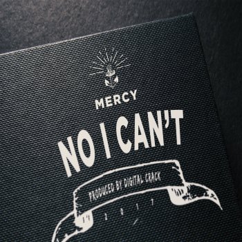 Mercy No I Can't