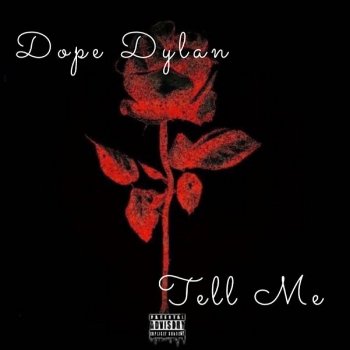 Dope Dylan Tell Me