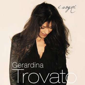 Gerardina Trovato I sogni (radio edit)