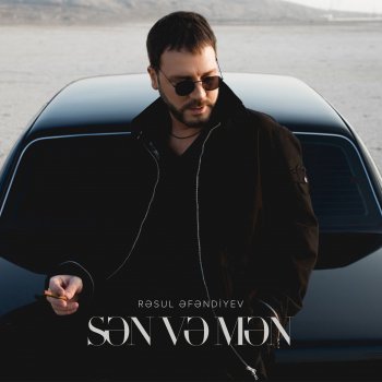 Resul Efendiyev Sən Və Mən