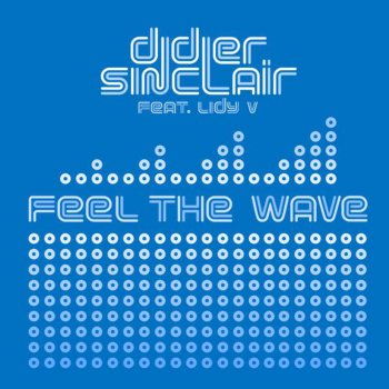 Didier Sinclair Feel the Wave (Original Mix)