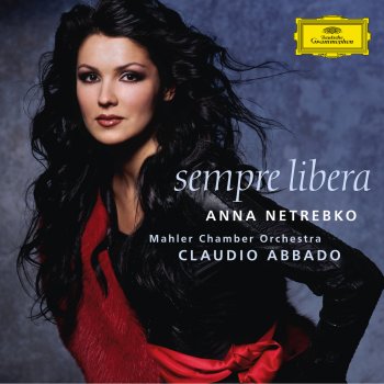 Anna Netrebko feat. Saimir Pirgu, Coro Sinfonico di Milano Giuseppe Verdi, Mahler Chamber Orchestra & Claudio Abbado La Sonnambula, Act II: Ah! non giunge uman pensiero