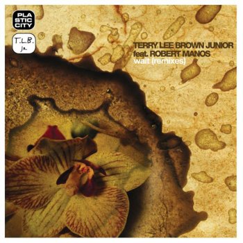 Исполнитель Terry Lee Brown Junior, альбом Wait (Remixes)